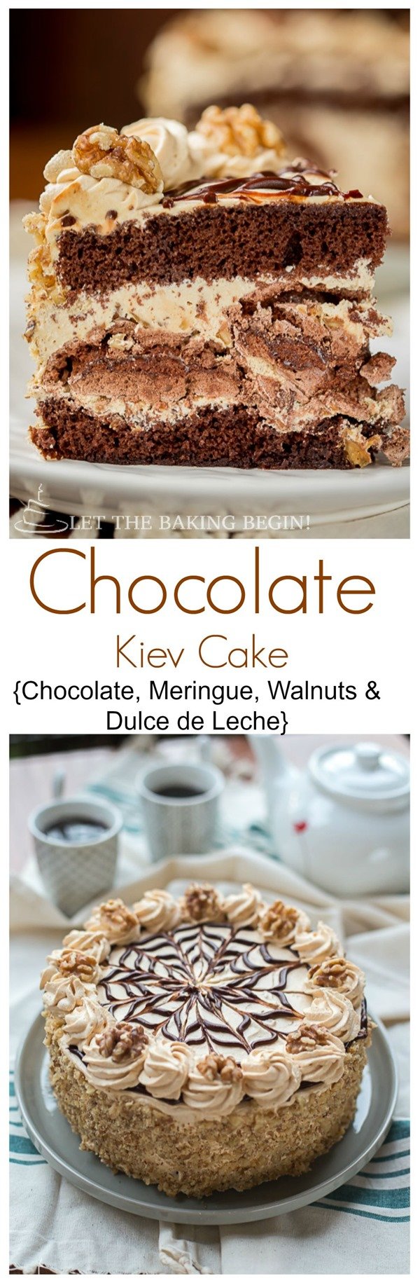 Chocolate Kiev Cake -Soft Chocolate Sponge cake layers are filed with Light Dulce de Leche Buttercream and Chocolate Walnut Meringue to make a Chocolate version of the most iconic Ukrainian Kiev Cake - By Let the Baking Begin Blog - @Letthebakingbgn